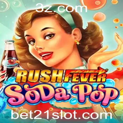 bet21 - RushFeverSodaPop: Conheça o Jogo que Está Agitando o Cenário com bet21